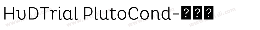 HvDTrial PlutoCond字体转换 HvDTrial PlutoCond字体转换